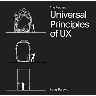 Pocket Universal Principles of UX: 100 Timeless Strategies to Create Positive Interactions Between People and