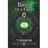 Birth of a God: Second book in the Source of Power trilogy