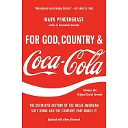 For God, Country, and Coca-Cola: The Definitive History of the Great American Soft Drink and the Company That Makes It