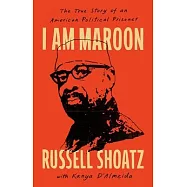 I Am Maroon: A Life of Radicalism, Incarceration, and the Black Power Movement