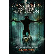 Cassy Pride and the fear demon: When a huge demon hunts a small girl, the demon doesn&rsquo;t stand a chance. (Cassy Pride