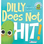 Dilly Does Not Hit!: A Read-Aloud Toddler Guide About Hitting (Ages 2-4)