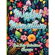 Mindful Momentum: Your Daily Motivational Companion