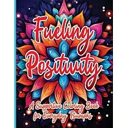 Fueling Positivity: A Supportive Coloring Book for Everyday Triumphs