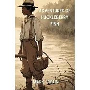 Adventures of Huckleberry Finn (Annotated)