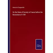 On the State of Society in France before the Revolution of 1789