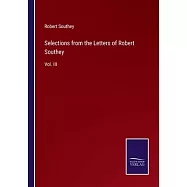 Selections from the Letters of Robert Southey: Vol. III