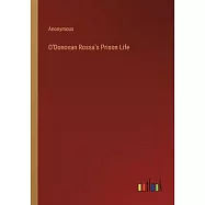 O&rsquo;Donovan Rossa&rsquo;s Prison Life