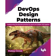 DevOps Design Pattern: Implementing DevOps best practices for secure and reliable CI/CD pipeline (English Edition)