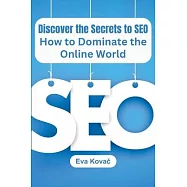 Discover the Secrets to SEO: How to Dominate the Online World