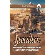 Seventeen A Tale Of Youth And Summer Time And The Baxter Family Especially William