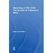 Mary Hays (1759?1843): The Growth of a Woman’s Mind