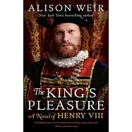 The King’s Pleasure: A Novel of Henry VIII