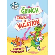 Dr. Seuss Graphic Novel: The Grinch Takes a Vacation: A Grinch Story