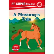 DK Super Readers Pre-Level a Mustang&rsquo;s Tale