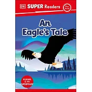 DK Super Readers Pre-Level an Eagle&rsquo;s Tale