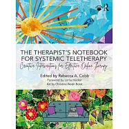 The Therapist’s Notebook for Systemic Teletherapy: Creative Interventions for Effective Online Therapy