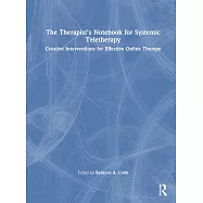 The Therapist’s Notebook for Systemic Teletherapy: Creative Interventions for Effective Online Therapy