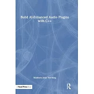 Build Ai-Enhanced Audio Plugins with C++