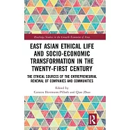 East Asian Ethical Life and Socio-Economic Transformation in the Twenty-First Century: The Ethical Sources of the