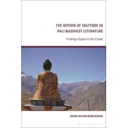 The Notion of Solitude in Pali Buddhist Literature: Finding a Space in the Crowd