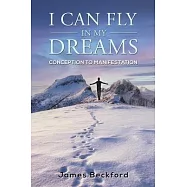I Can Fly in My Dreams: Conception to Manifestation