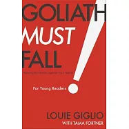 Goliath Must Fall for Young Readers: Winning the Battle Against Your Giants