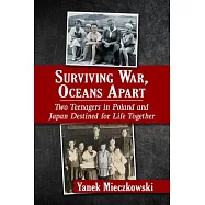 From Warsaw and Hokkaido with Love: Two World War II Survival Stories and a Lifelong Romance