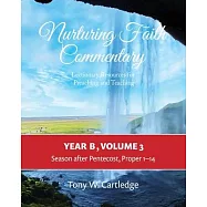 Nurturing Faith Commentary, Year B, Volume 3: Lectionary Resource for Preaching and Teaching: Lent-Easter-Pentecost