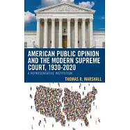 American Public Opinion and the Modern Supreme Court, 1930-2020: A Representative Institution