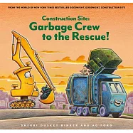 Construction Site: Garbage Crew to the Rescue!