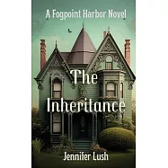 The Inheritance: A Fogpoint Harbor Novel