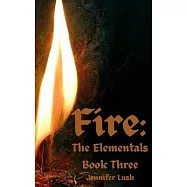 Fire: The Elementals Book Three