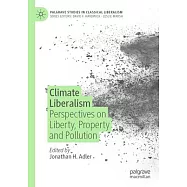 Climate Liberalism: Perspectives on Liberty, Property and Pollution