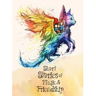 Short Stories of magic and friendship: bedtime stories for kids ages 4-8 5 Minute Tales for Kids age 4 dragons, elves