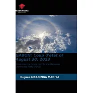 Gabon: Coup d&rsquo;&eacute;tat of August 30, 2023