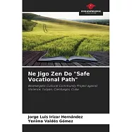 Ne Jigo Zen Do "Safe Vocational Path"