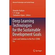 Deep Learning Technologies for the Sustainable Development Goals: Issues and Solutions in the Post-Covid Era