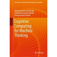 Cognitive Computing for Machine Thinking
