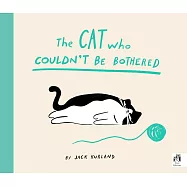 The Cat Who Couldn’t Be Bothered