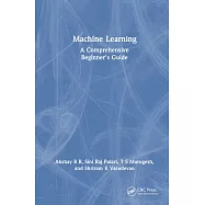 Machine Learning: A Comprehensive Beginner’s Guide
