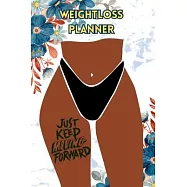 Just Keep Moving: Weight Loss Planner