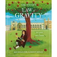 Isaac Newton&rsquo;s Law of Gravity: Big Ideas for Curious Minds