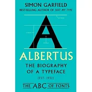 Albertus: The Biography of a Typeface