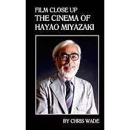 Film Close Up: The Cinema of Hayao Miyazaki
