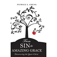 From Sin to Amazing Grace: Discovering the Queer Christ