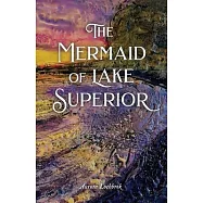 The Mermaid of Lake Superior