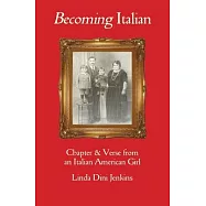 Becoming Italian: Chapter & Verse from an Italian American girl