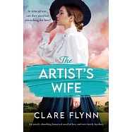 The Artist&rsquo;s Wife: An utterly absorbing historical novel of love and torn family loyalties