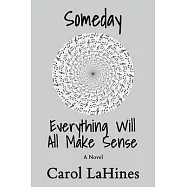 Someday Everything Will All Make Sense